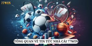 tin tức nhà cái 77win